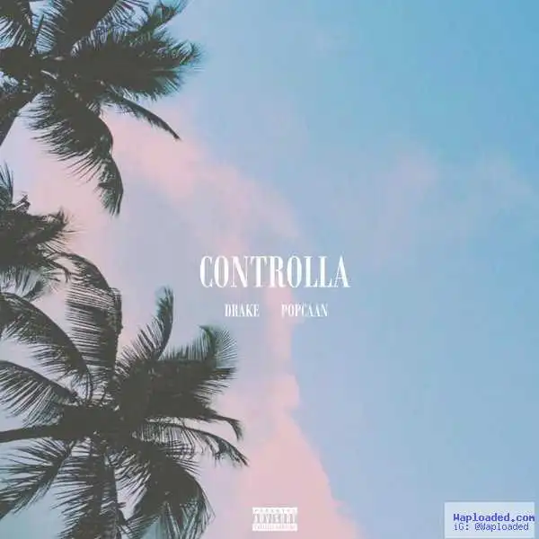 Drake - Controlla (Alternate Version) Ft . Popcaan